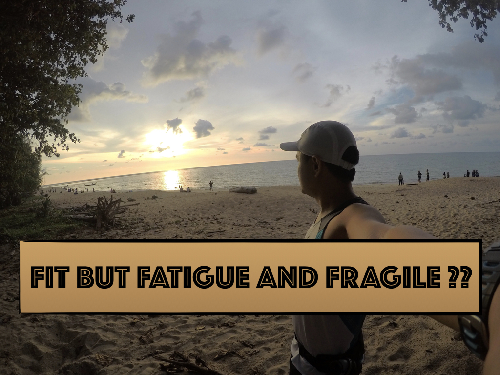 Fit but Fatigue and Fragile .001
